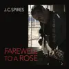 J.C. Spires - Farewell to a Rose
